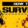 How to Survive - STEAM CD Key
